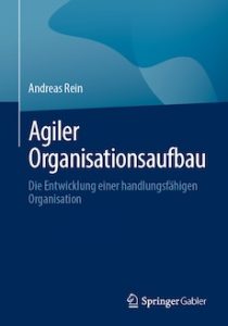 Agiler Organisationsaufbau - Die Entwicklung einer handlungsfähigen Organisation